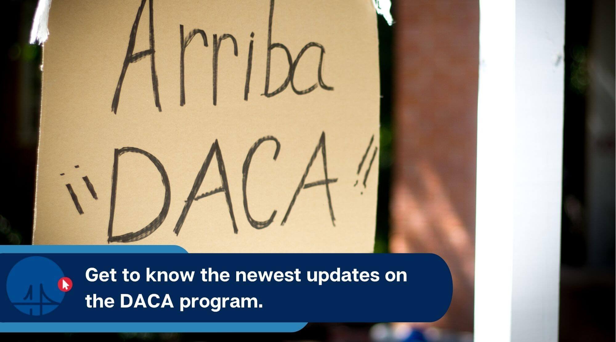 Get to know the newest updates on the DACA program