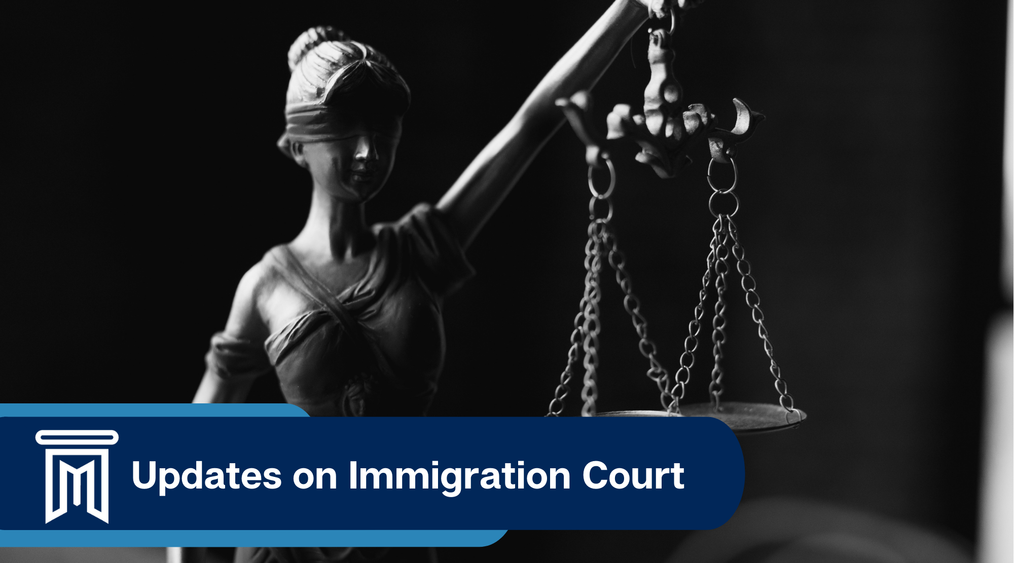 Updates on immigration court