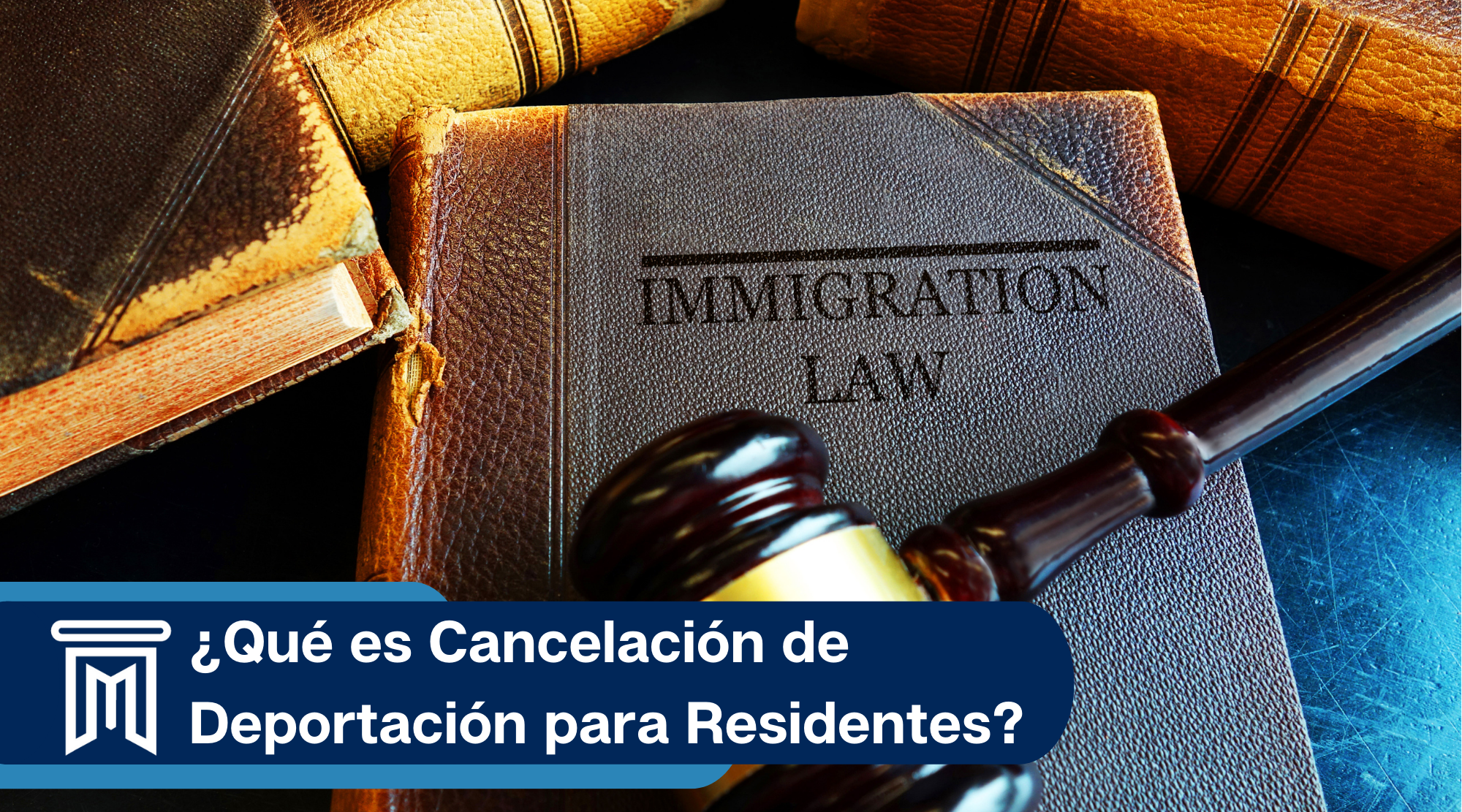 ¿Qué es cancelación de deportación para residentes?