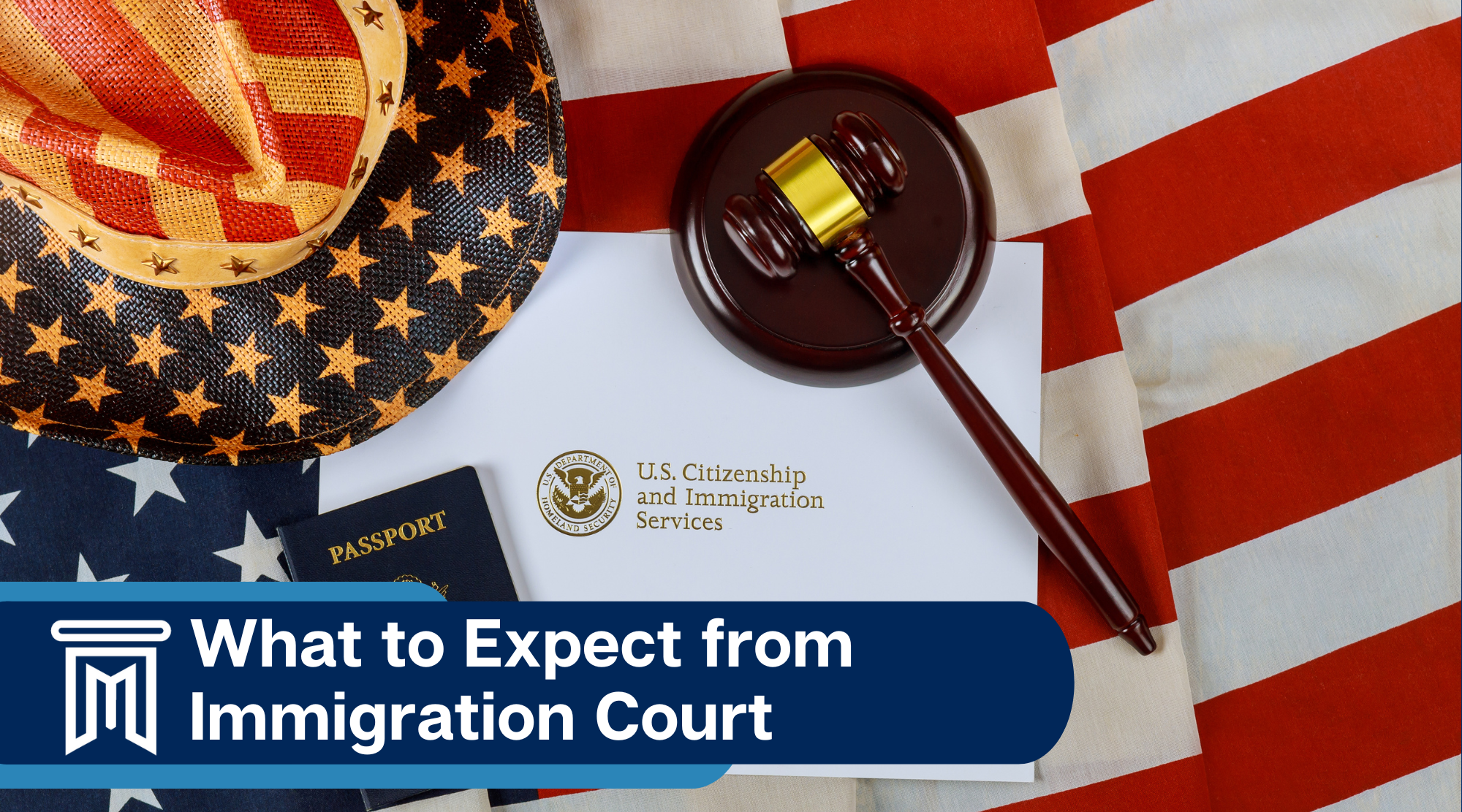 What to expect from immigration court