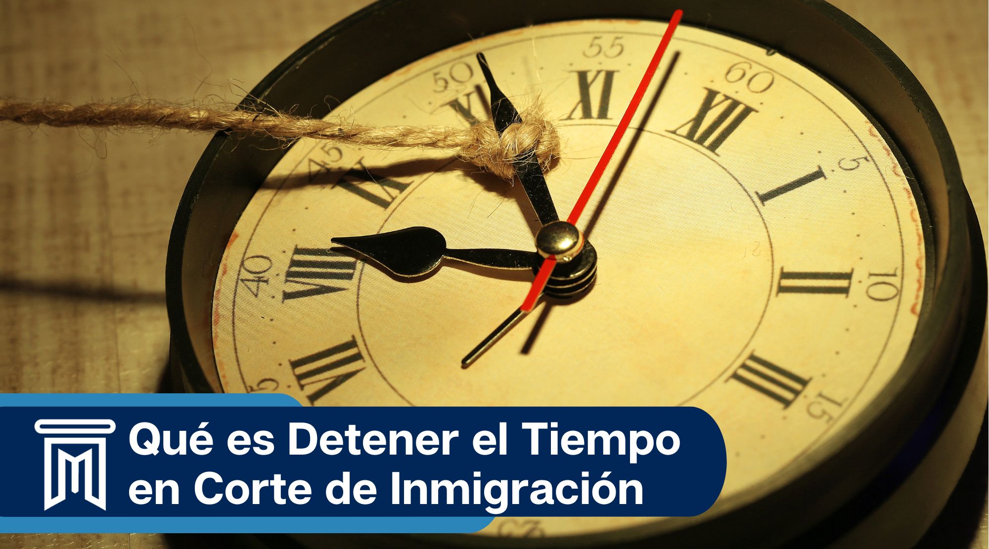 Qué es Detener el Tiempo en corte de inmigración