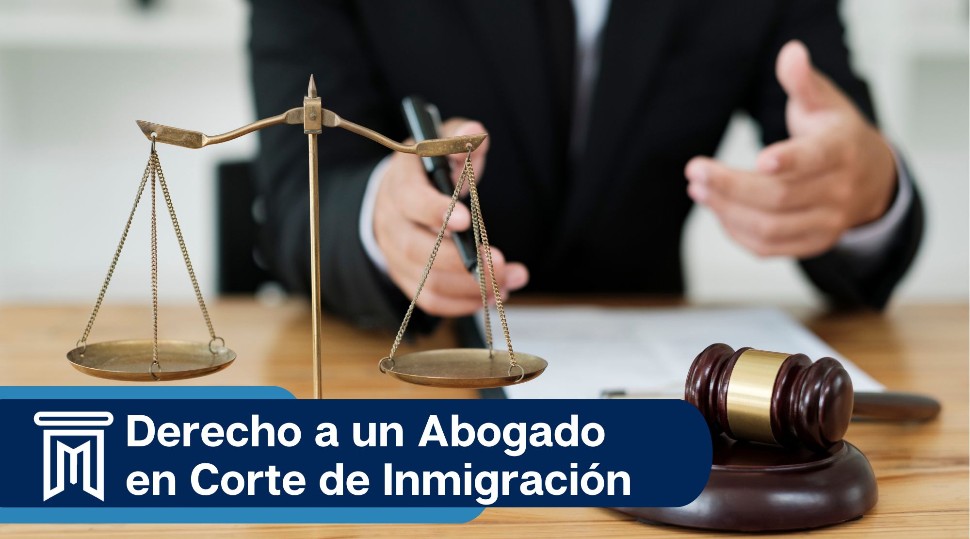 Derecho a un Abogado en Corte de Inmigración