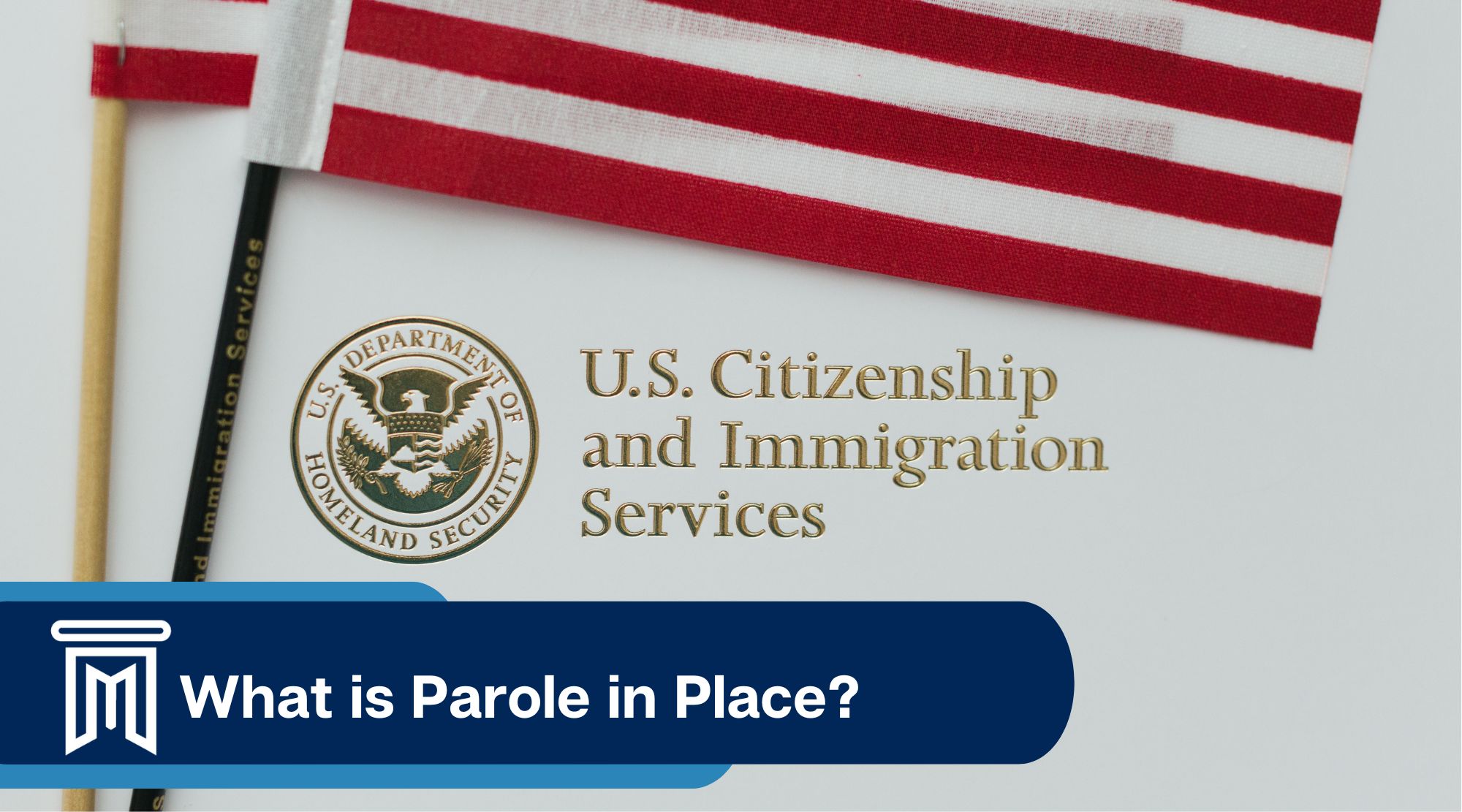 What is Parole in Place? J. Molina Law Firm