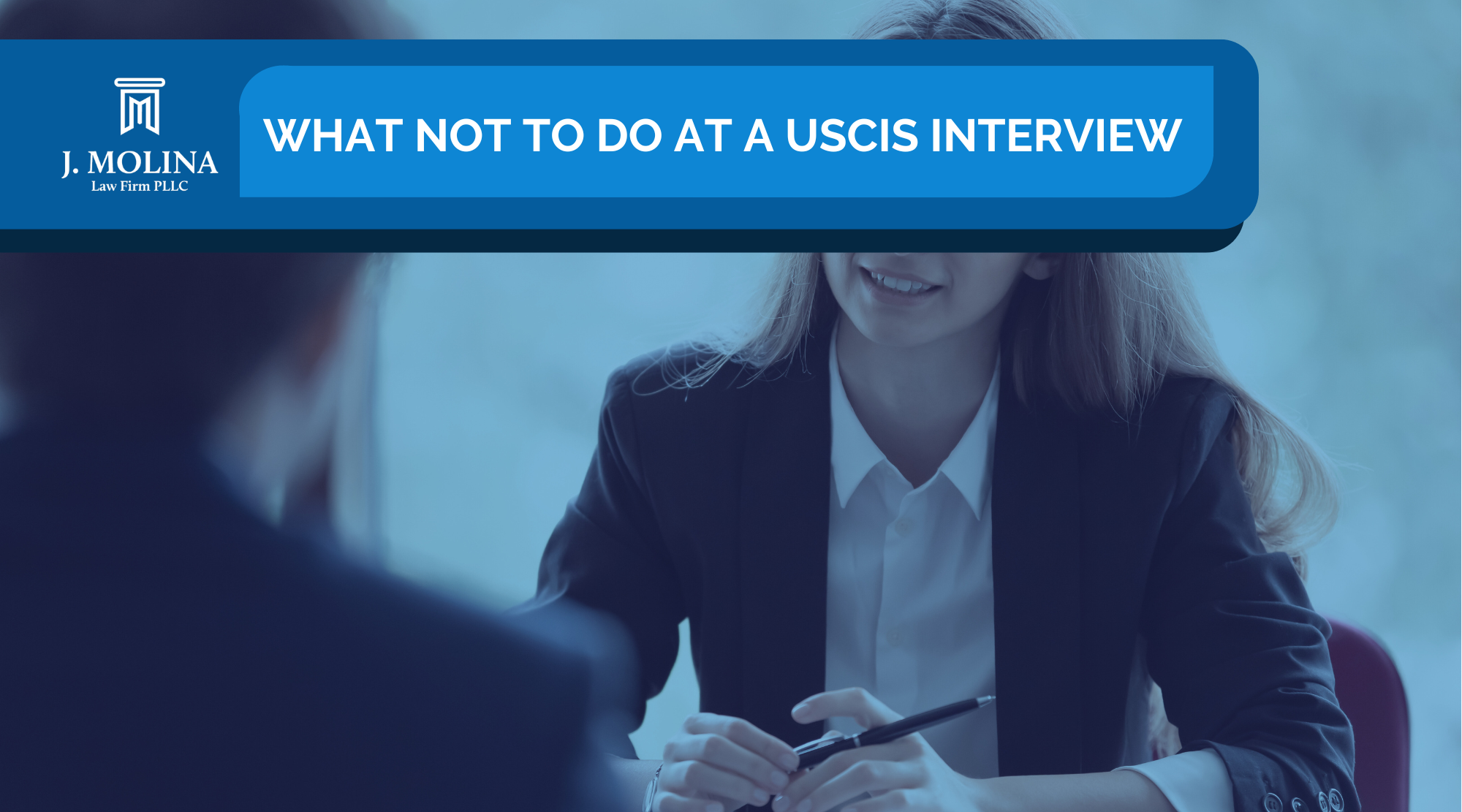 What not to do at a USCIS interview